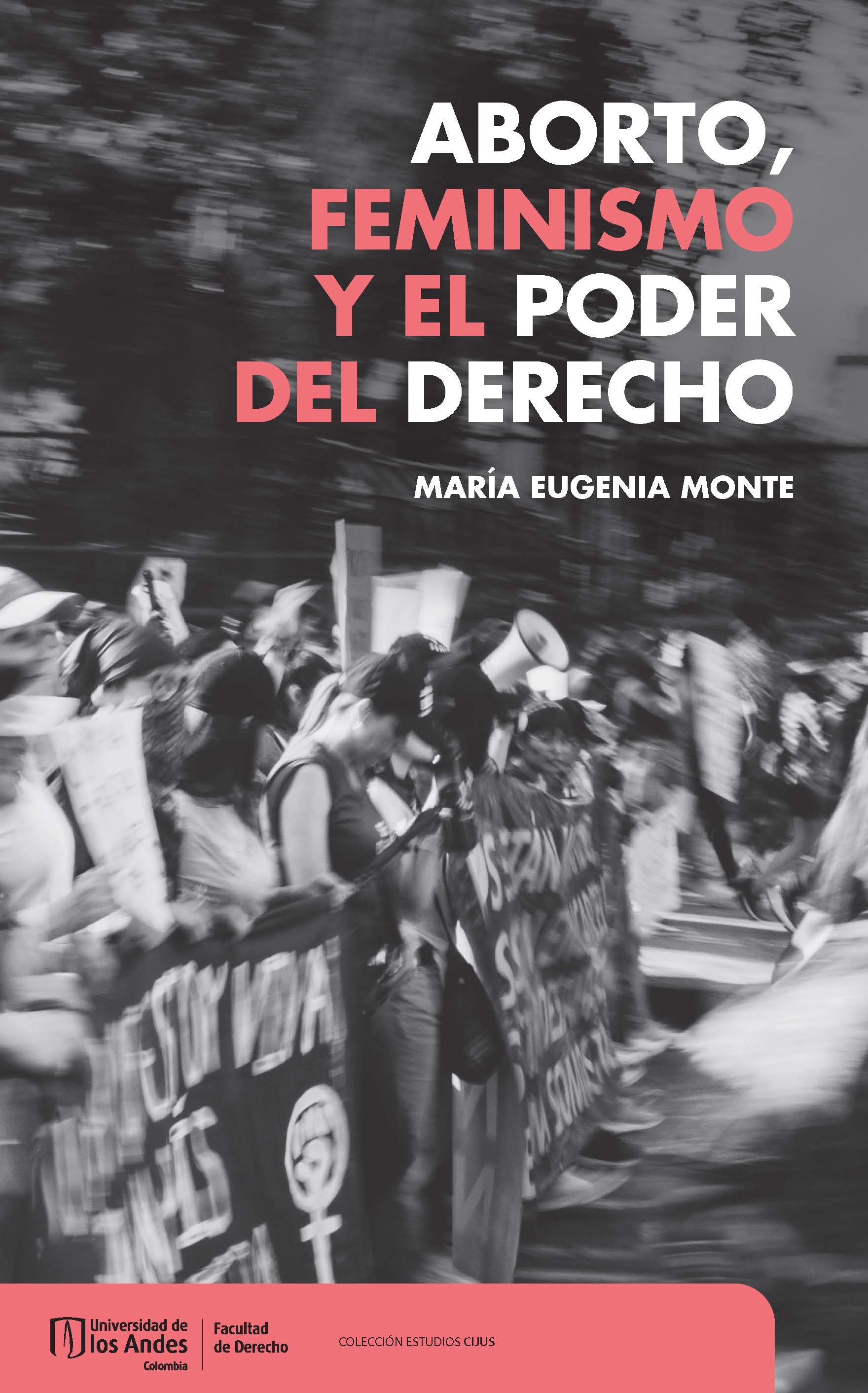 Portada de Aborto, feminismo y el poder del derecho · María Eugenia Monte