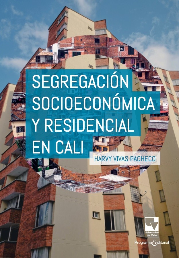 Portada de Segregación socioeconómica y residencial en Cali