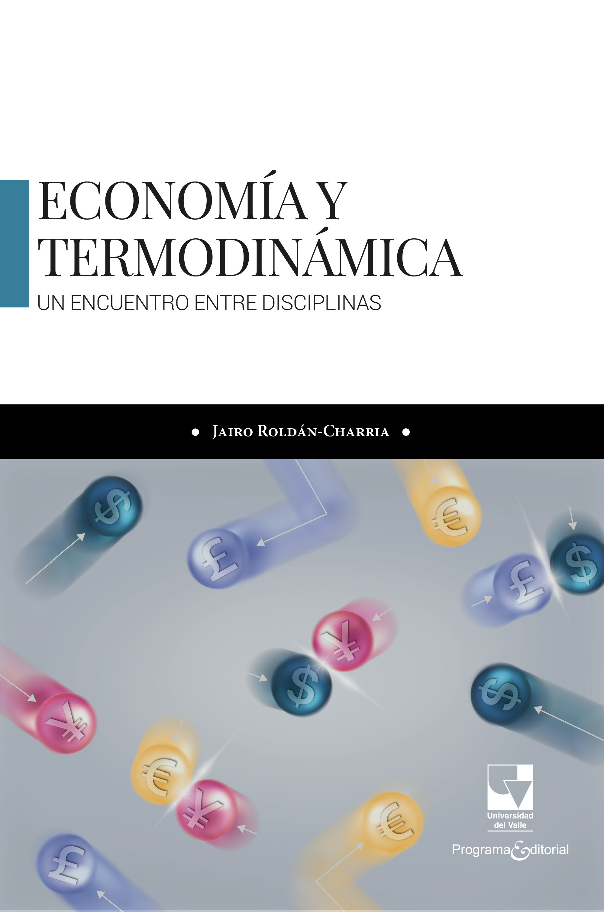 Portada de Economía y termodinámica: Un encuentro entre disciplinas · Jairo Roldán Charria