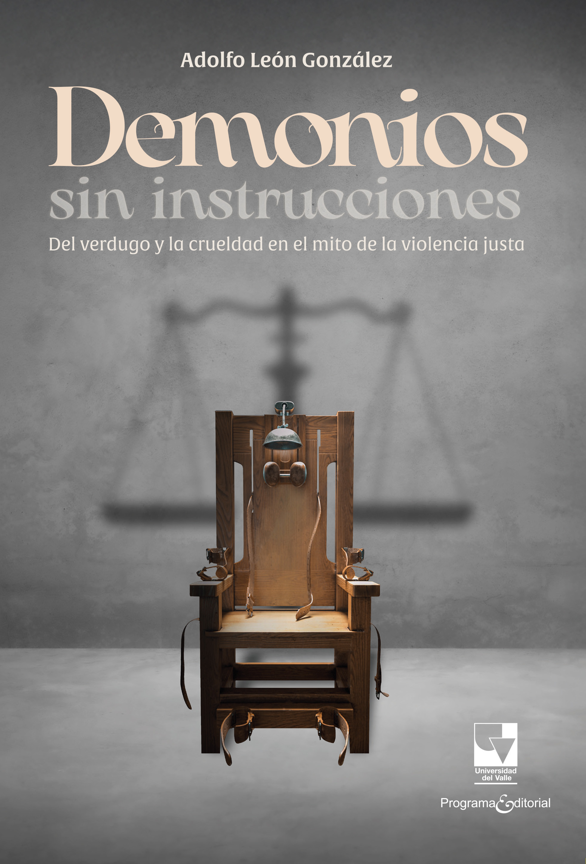 Portada de Demonios sin instrucciones: Del verdugo y la crueldad en el mito de la violencia justa
