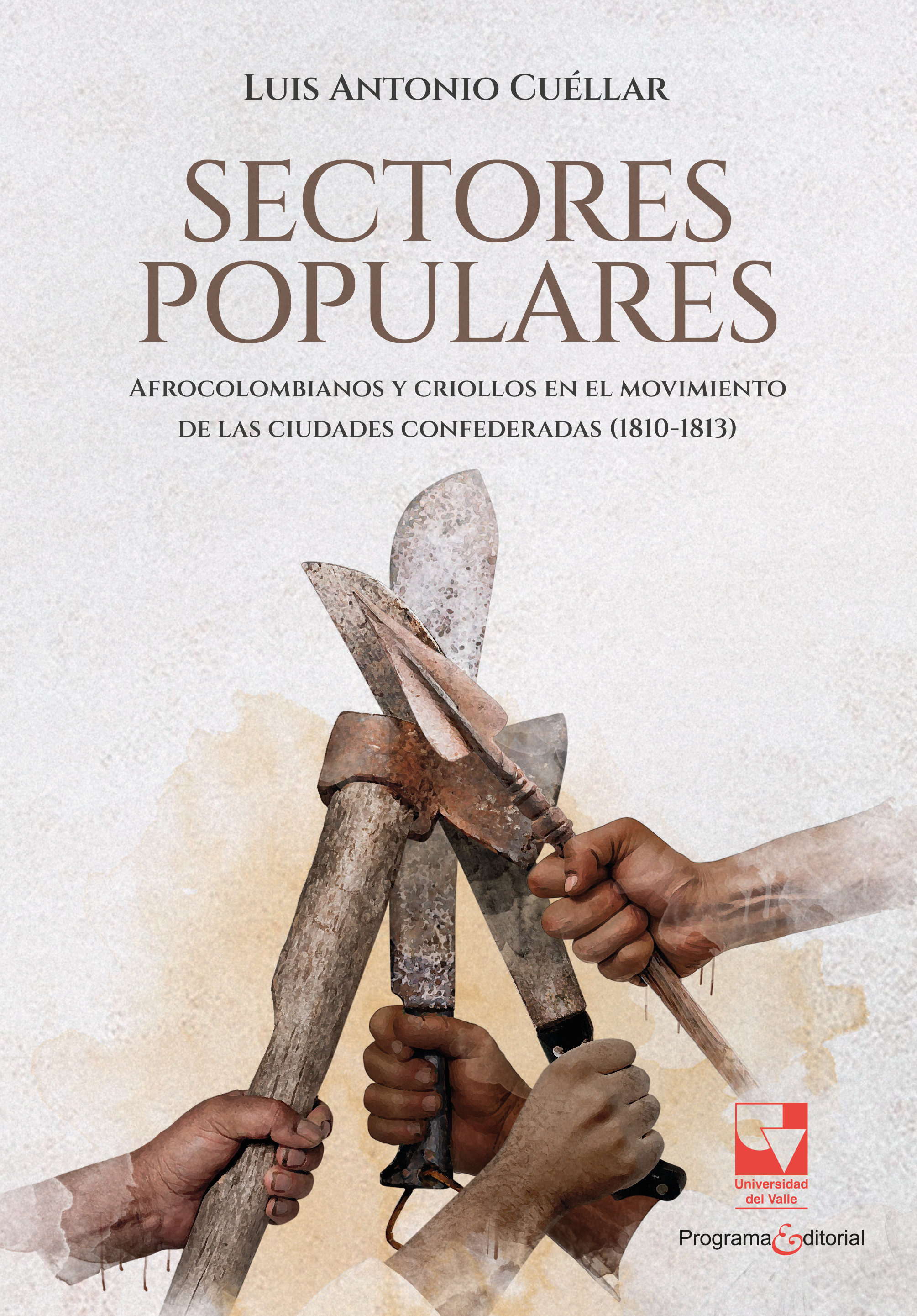 Portada de Sectores populares, afrocolombianos y criollos en el movimiento de las ciudades confederadas (1810-1813)