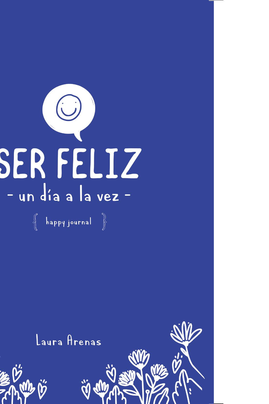 Portada de Ser feliz un día a la vez: Happy Journal