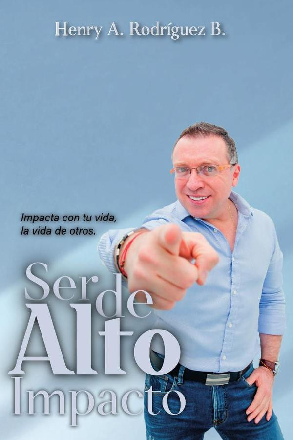 Portada de Ser de alto impacto · Rodríguez Henry