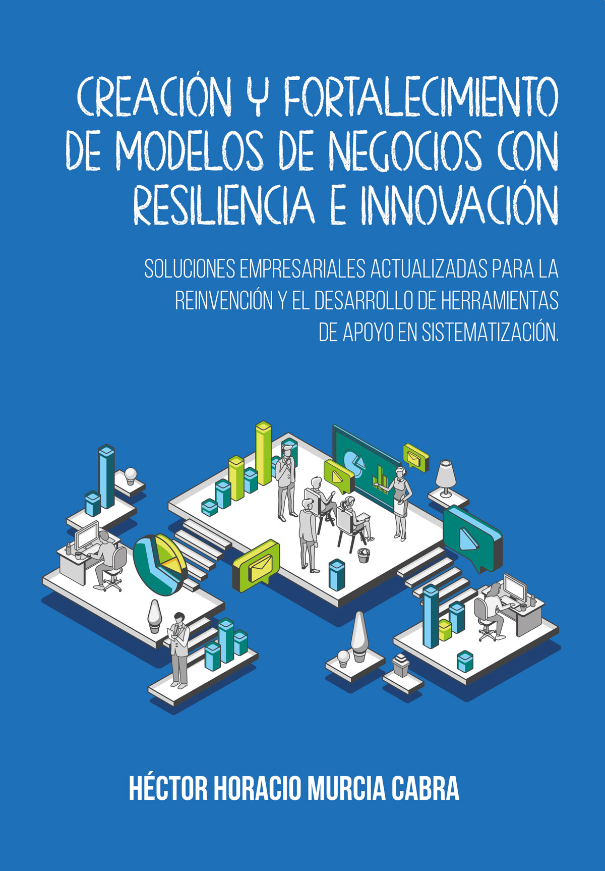 Portada de Creación y fortalecimiento de modelos de negocios con resiliencia e innovación